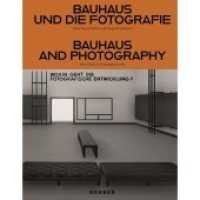 Bauhaus and Photography : New Vision in Contemporary Art -- Hardback (English Language Edition)