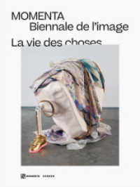 La vie des choses : MOMENTA | Biennale de l'image （2019. 168 S. 22 SW-Abb., 112 Farbabb. 29.2 cm）