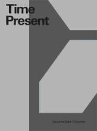 Time Present : Photography from the Deutsche Bank Collection. Katalog zur Ausstellung im PalaisPopulaire Berlin （2020. 212 S. 114 Abb. 27 cm）