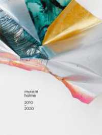 Myriam Holme : 2010-2020 （2021. 88 S. 57 Abb. 305 mm）