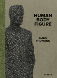 Hans Thomann : HUMAN - BODY - FIGURE （2022. 200 S. 215 Abb. 330 mm）