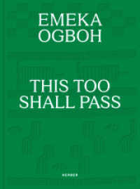 Emeka Ogboh : THIS TOO SHALL PASS （2022. 128 S. 148 Abb. 310 mm）