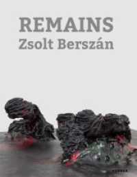 Zsolt Berszàn : Remains （2022. 152 S. 144 Abb. 300 mm）
