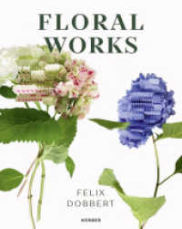 Felix Dobbert : Floral Works （2022. 128 S. 49 Abb. 300 mm）