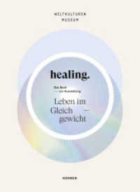 healing : Leben im Gleichgewicht （2022. 256 S. 130 Abb. 230 mm）