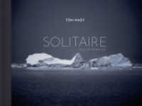 Tom Nagy : SOLITAIRE: Faces of Antarctica （2022. 96 S. 42 Abb. 255 x 340 mm）