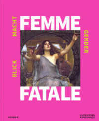 Femme Fatale : Blick - Macht - Gender （2023. 392 S. 296 Abb. 270 mm）