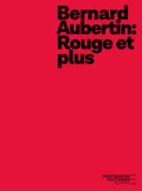 Bernard Aubertin : Rouge et plus （2024. 200 S. 120 Abb. 270 mm）