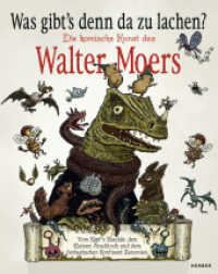 Was gibt's denn da zu lachen? : Die komische Kunst des WALTER MOERS. Vom Käpt'n Blaubär, dem Kleinen Arschloch und dem fantastischen Kontinent Zamonien （2025. 288 S. 349 Abb. 280 mm）