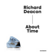Richard Deacon : About Time （2018. 128 S. 49 Farbabb., 19 SW-Abb. 21 cm）