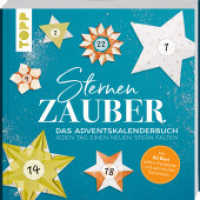 Sternenzauber. Das Adventskalender-Buch - jeden Tag einen neuen Stern falten : Mit 80 Blatt edlem Faltpapier, kompletten Schritt-für-Schritt-Anleitungen und zahlreichen Faltskizzen （1. Auflage. 2022. 224 S. 210.00 mm）