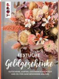 Festliche Geldgeschenke : Gutscheine, Karten, Geschenkschachteln und Co. für ganz besondere Anlässe （1. Auflage. 2023. 96 S. 245.00 mm）