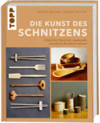 Die Kunst des Schnitzens : Schritt für Schritt das traditionelle schwedische Handwerk erlernen.  Für Anfänger und Fortgeschrittene mit vielen Schnitzprojekten für Messer und Axt （1. Auflage. 2023. 144 S. 250.00 mm）