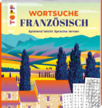 Wortsuche Franz&ouml;sisch - Spielend leicht Sprache lernen : R&auml;tselbuch mit Vokabel-Wortgittern. Spa&szlig;ige Fremdsprachen-&Uuml;bung f&uuml;r Urlaub und Alltag (Wortsuche - Spielend leicht Sprachen lernen) （2. Aufl. 2023. 128 S. 230.00 mm）