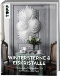 Wintersterne & Eiskristalle : Winterliche Papierideen für ein strahlendes Fest （3. Aufl. 2023. 192 S. 250.00 mm）