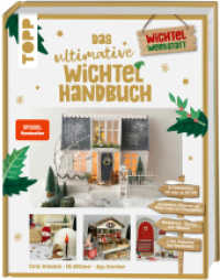 Das ultimative Wichtelhandbuch : Wichtelbriefe, Vorlagen und Bastelideen rund um die weihnachtliche Wichteltür. 256 Seiten voller DIY-Ideen! （5. Aufl. 2023. 256 S. 250.00 mm）