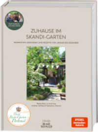 Zuhause im Skandi-Garten. Inspiration, Dekoideen und Rezepte von Januar bis Dezember : Beate Balz zu Gast bei Andrea Schliep und Sebastian Streich （1. Auflage. 2024. 224 S. 285.00 mm）