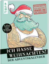 Ich hasse Weihnachten! Der Adventskalender : Der Adventsbegleiter für alle Weihnachtsmuffel, Grinches und Lamettaverweigerer （1. Auflage. 2024. 112 S. 215.00 mm）