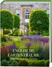 Englische Gartenträume : Eine Reise zu den schönsten Gärten Großbritanniens （2024. 320 S. 330 mm）
