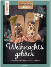 Geschenkeatelier. Weihnachtsgebäck : Liebevolle Geschenke kreativ verpackt. （2024. 96 S. 250 mm）