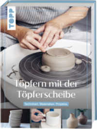 Töpfern mit der Töpferscheibe : Techniken. Materialien. Projekte （1. Auflage. 2024. 192 S. 285.00 mm）