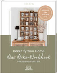 Beautify Your Home. Das Deko-Workbook von @ein.richtungs.stil : Der Weg zum eigenen Stil. Moodboard, Reflexionen, Listen. Wohninspirationen. Tipps & DIYs. （1. Auflage. 2025. 96 S. 250.00 mm）