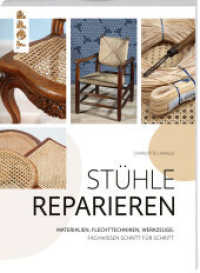 Stühle reparieren : Materialien, Flechttechniken, Werkzeuge: Fachwissen Schritt für Schritt （1. Auflage. 2025. 96 S. 220.00 mm）