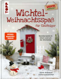 Wichtel-Weihnachtsspaß für Einsteiger. Bastelprojekte & Ideen rund um die Wichteltür : Mit vielen Streichideen und Vorlagen zum Download. （1. Auflage. 2025. 96 S. 250.00 mm）