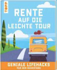 Rente auf die leichte Tour. Geniale Lifehacks f&uuml;r den Ruhestand. （1. Auflage）