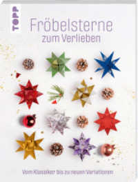 Fr&ouml;belsterne zum Verlieben : Vom Klassiker bis zu neuen Variationen （1. Auflage）