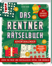 Das Rentner-R&auml;tselbuch - Adventskalender : Jeden Tag im Advent neue und nostalgische R&auml;tsel zum Knobeln. Mit gro&szlig;er Schrift (Das Rentner-R&auml;tselbuch) （1. Auflage）