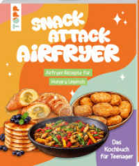 Snack Attack Airfryer. Airfryer-Rezepte f&uuml;r Hungry Legends : Das Kochbuch f&uuml;r Teenager （1. Auflage）
