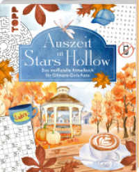 Auszeit in Stars Hollow. Das inoffizielle R&auml;tselbuch f&uuml;r Gilmore-Girls-Fans : R&auml;tsel, Quizfragen und Ausmalen f&uuml;r die cosy #gilmoregirlsseason （1. Auflage）