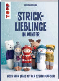Strick-Lieblinge im Winter : Noch mehr Spaß mit den süßen Püppchen （3. Aufl. 2022. 48 S. 220.00 mm）
