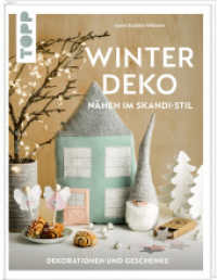 Winterdeko : Nähen im Skandi-Stil. Dekorationen und Geschenke （2. Aufl. 2023. 112 S. 250.00 mm）
