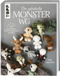 Die gehäkelte Monster WG : 40 bezaubernde Monster, Fabelwesen und mehr （1. Auflage. 2023. 176 S. 250.00 mm）
