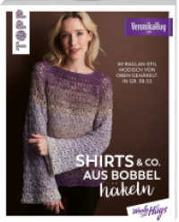 Shirts & Co. aus Bobbel häkeln : Im Raglan-Stil modisch von oben gehäkelt. In Gr. 38-52 （2. Aufl. 2023. 48 S. 210.00 mm）