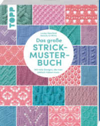 Das große Strickmuster-Buch : 300 tolle Designs, die man einfach haben muss （2. Aufl. 2023. 208 S. 246.00 mm）