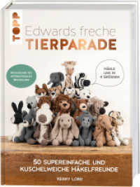 Edwards freche Tierparade - Neuausgabe des internationalen Bestsellers : 50 supereinfache und kuschelweiche Häkelfreunde （1. Auflage. 2024. 144 S. 276.00 mm）