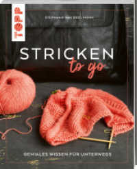 Stricken to go : Geniales Wissen für unterwegs (To Go (kompakte Anleitungsbücher)) （3. Aufl. 2024. 96 S. 210.00 mm）
