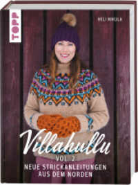 Villahullu Vol. 2 : Neue Strickanleitungen aus dem Norden （1. Auflage. 2024. 288 S. 285.00 mm）