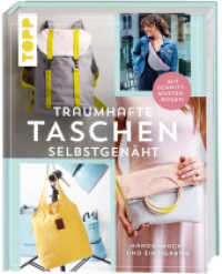 Traumhafte Taschen selbstgenäht : handgemacht und einzigartig （1. Auflage. 2024. 128 S. 250.00 mm）