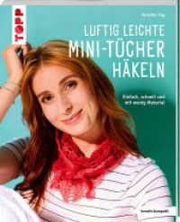 Luftig leichte Mini-Tücher häkeln (kreativ.kompakt.) : Einfach, schnell und mit wenig Material (kreativ.kompakt.) （1. Auflage. 2025. 48 S. 210.00 mm）