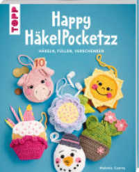 Happy HäkelPocketzz : Häkeln, füllen, verschenken (HäkelPocketzz) （2. Aufl. 2025. 48 S. 210.00 mm）