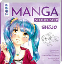 Manga Step by Step Sh jo : Körperaufbau, Kleidung, Bewegung und Gefühle, Wissenswertes zum Manga-Shojo-Kult (Manga Step by Step) （1. Auflage. 2023. 160 S. 230.00 mm）