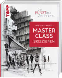 Die Kunst des Zeichnens Masterclass - Skizzieren (Die Kunst des Zeichnens) （1. Auflage. 2023. 144 S. 285.00 mm）
