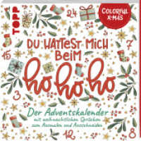 Colorful Christmas - Du hattest mich beim Hohoho : Der Adventskalender mit weihnachtlichen Sprüchen zum Ausmalen und Ausschneiden （2024. 108 S. 210 mm）