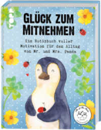 Gl&uuml;ck zum Mitnehmen : Ein Notizbuch voller Motivation f&uuml;r den Alltag von Mr. & Mrs. Panda (Mr. & Mrs. Panda) （1. Auflage）