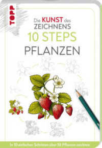 Die Kunst des Zeichnens 10 Steps - Pflanzen : In 10 einfachen Schritten über 50 Pflanzen zeichnen (Die Kunst des Zeichnens 10 Steps) （1. Auflage. 2025. 128 S.）