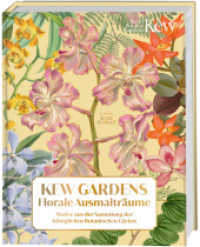 Kew Gardens - Florale Ausmaltr&auml;ume : Motive aus der Sammlung der K&ouml;niglichen Botanischen G&auml;rten （1. Auflage）